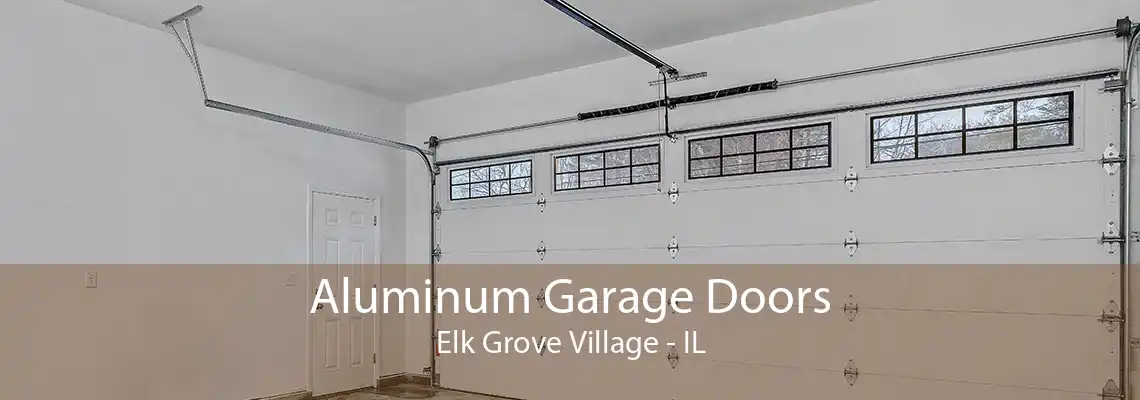 Aluminum Garage Doors Elk Grove Village - IL