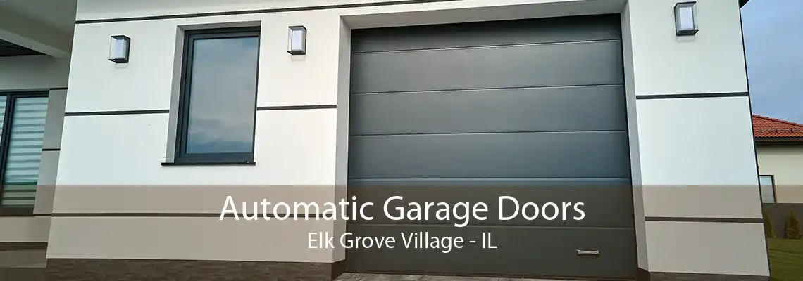 Automatic Garage Doors Elk Grove Village - IL