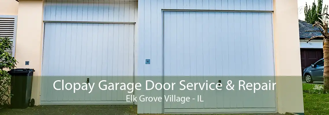 Clopay Garage Door Service & Repair Elk Grove Village - IL