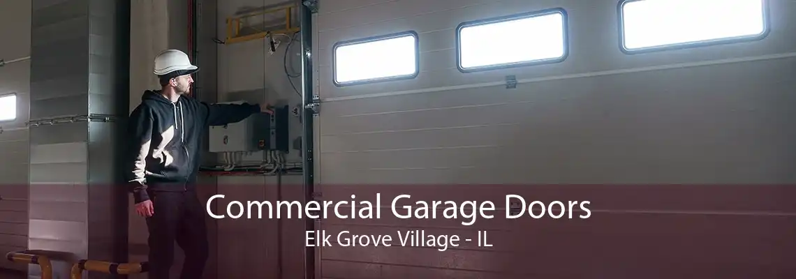 Commercial Garage Doors Elk Grove Village - IL