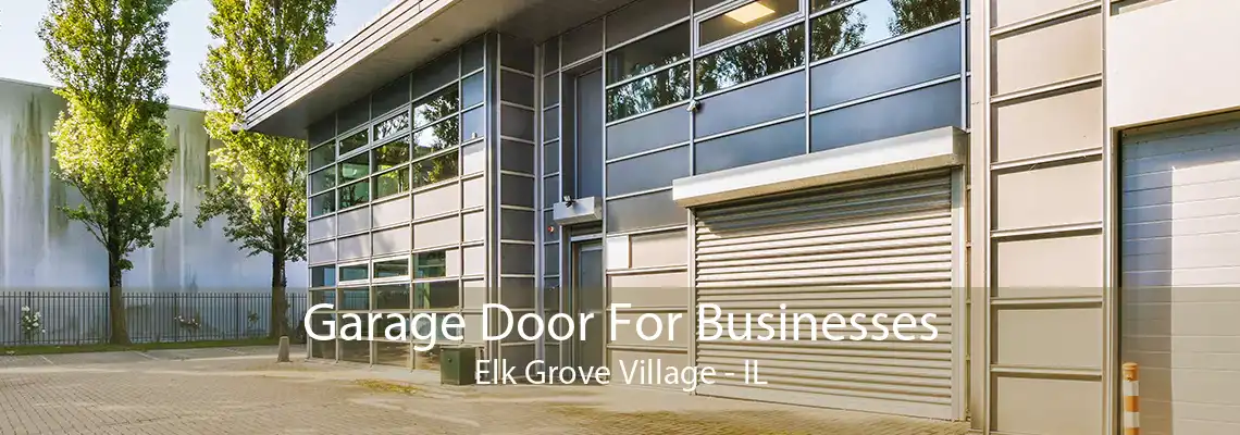 Garage Door For Businesses Elk Grove Village - IL