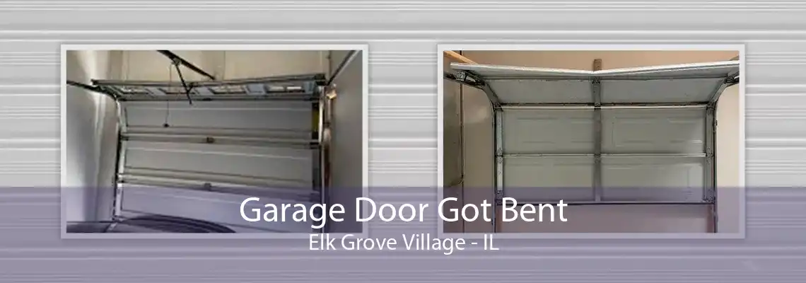 Garage Door Got Bent Elk Grove Village - IL