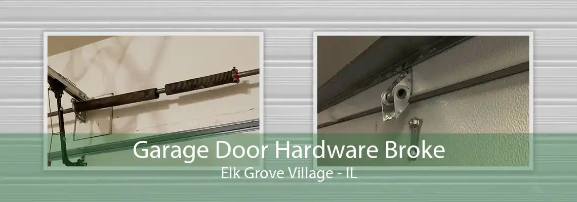 Garage Door Hardware Broke Elk Grove Village - IL