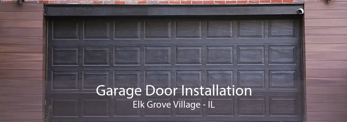 Garage Door Installation Elk Grove Village - IL