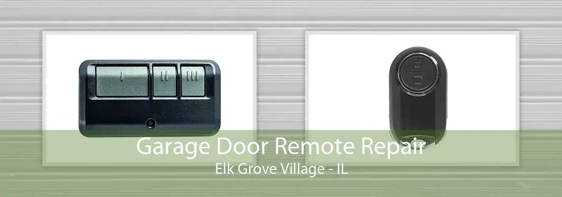 Garage Door Remote Repair Elk Grove Village - IL