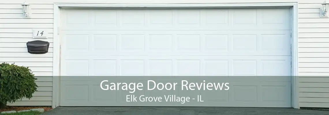 Garage Door Reviews Elk Grove Village - IL