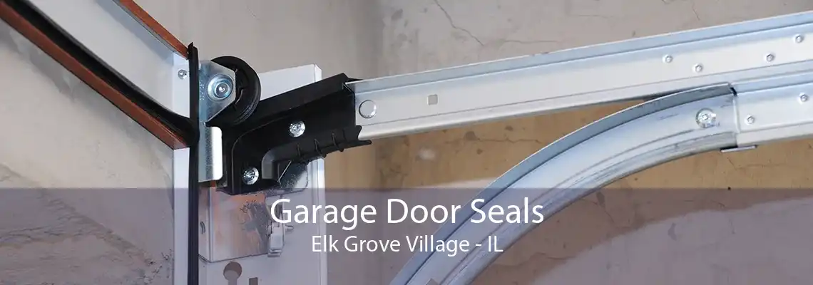 Garage Door Seals Elk Grove Village - IL