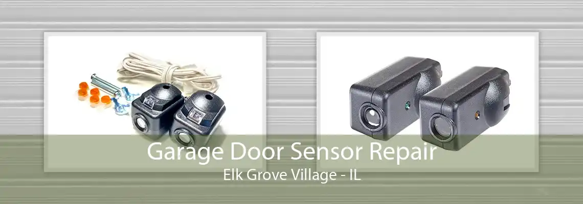 Garage Door Sensor Repair Elk Grove Village - IL