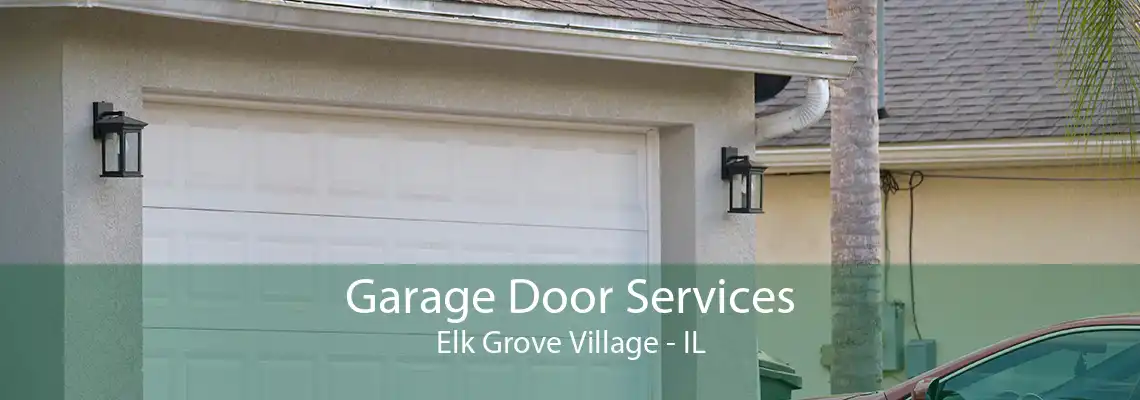 Garage Door Services Elk Grove Village - IL