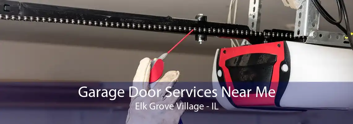 Garage Door Services Near Me Elk Grove Village - IL