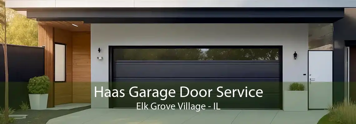 Haas Garage Door Service Elk Grove Village - IL