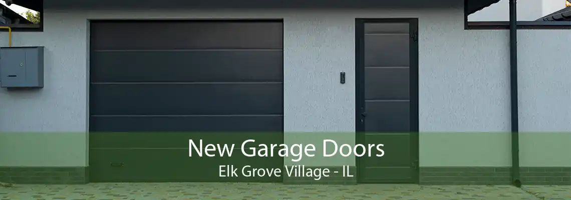 New Garage Doors Elk Grove Village - IL