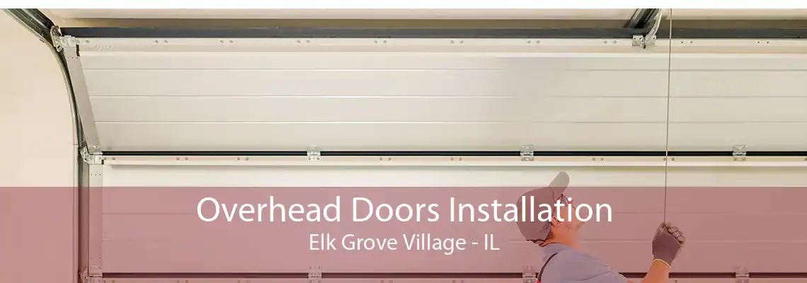 Overhead Doors Installation Elk Grove Village - IL