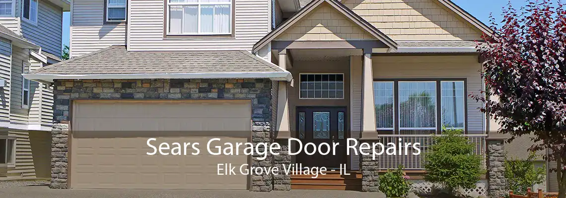 Sears Garage Door Repairs Elk Grove Village - IL