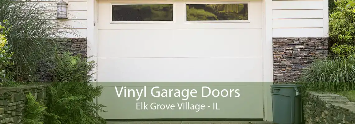 Vinyl Garage Doors Elk Grove Village - IL